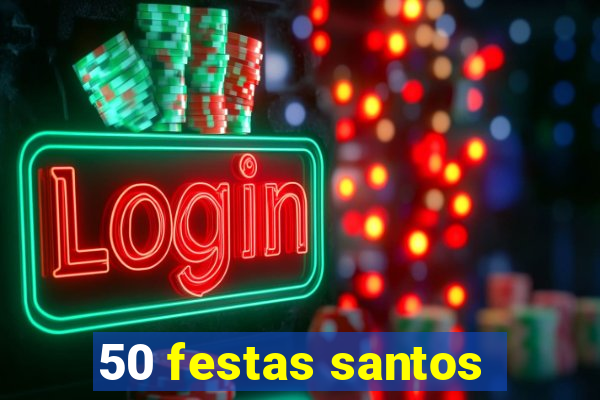 50 festas santos - sp